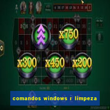 comandos windows r limpeza